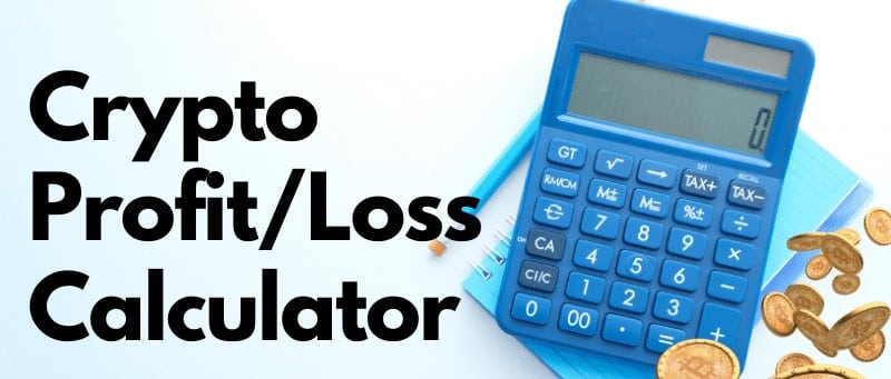 ماشین حساب ارز دیجیتال چیست؟ 3 Crypto Calculators برتر 2022 ماشین حساب سود و زیان کریپتو